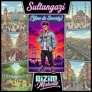 SULTANGAZİ (Yine de Severiz)
