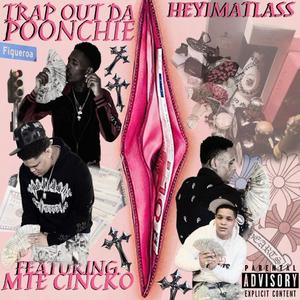 Trap out da poonchie (feat. MTE CINCKO) (REMIX)
