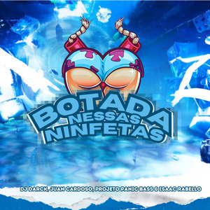 Botada Nessas Ninfetas