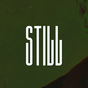Still (Super Slowed)