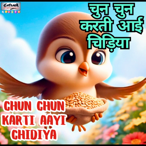 Chun Chun Karti Aayi Chidiya