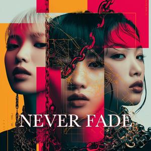 NEVER FADE