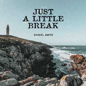 Just a Little Break