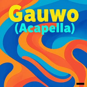 Gauwo (Acapella)