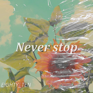 [FREE]"Never stop"