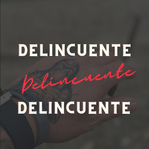 DELINCUENTE