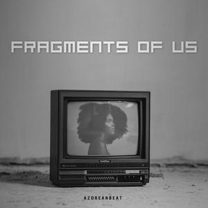 FRAGMENTS OF US (Extended Mix)