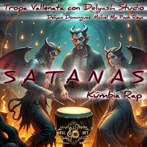 SATANAS (feat. Tropa Vallenata, Michel MP & Pmk Reyc) (Kumbia RAP)