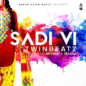 Sadi Vi (feat. MyTwist & Tej Gill) (Original Mix)