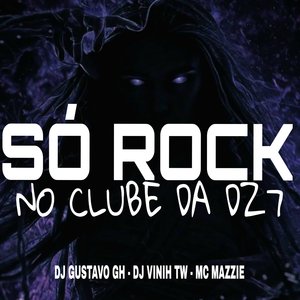Só Rock no Club da Dz7