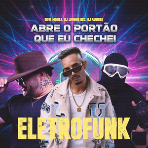 Abre o Portão Que Eu Cheguei (Eletrofunk)