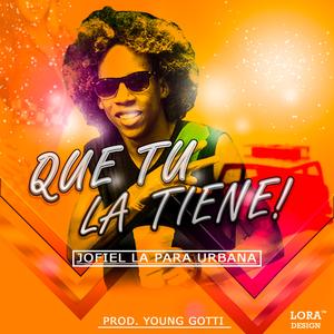 Que Tu La Tienes