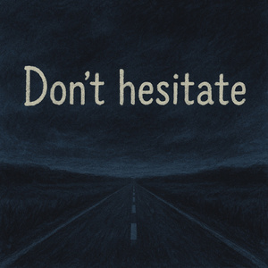 don´t hesitate