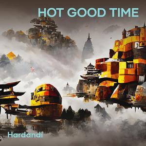 Hot Good Time