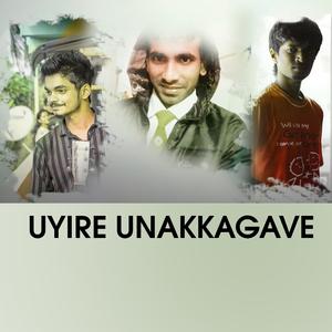 Uyire Unakkagave (feat. Nusaik & N M Haleem)