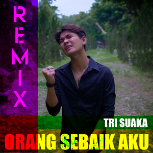 Orang Sebaik Aku (Remix)