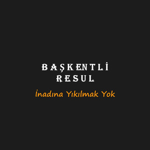 İnadına Yıkılmak Yok