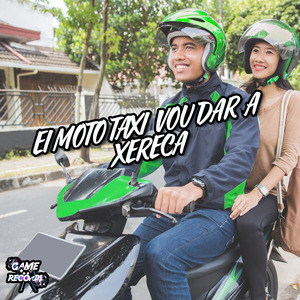 Ei Moto Taxi Vou Dar A Xereca