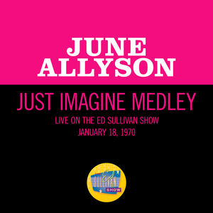 Just Imagine Medley (Medley/Live On The Ed Sullivan Show, January 18, 1970)