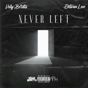 Never Left (feat. Detwan Love)