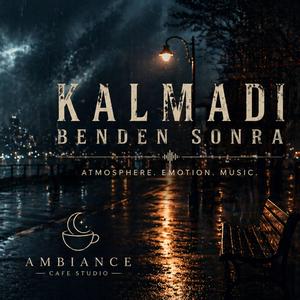 Kalmadı Benden Sonra