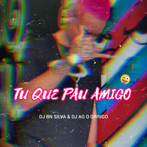 TU QUE P4U AMIG0 (feat. dj ag o gringo)