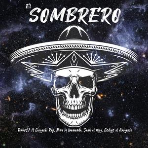 El Sombrero (feat. Nina, El Cieguchi, Sami & Codigo el Dirigente)