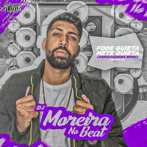 Fode Quieta Mete Quieta (feat. Mc Gw)