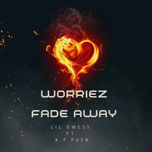 Worriez fade away (feat. A.F Paen)