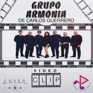 Videoclip (feat. Grupo Armonía de Carlos Guerrero)