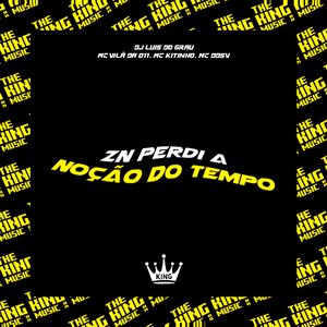 Zn Perdi a Noção do Tempo