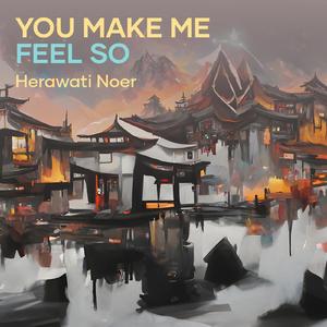 You Make Me Feel So