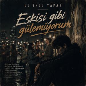 Eskisi gibi gülemiyorum (Turkish Pop)