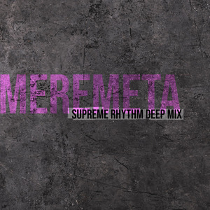 Meremeta (Supreme Rhythm Deep Mix 2025 Remaster)