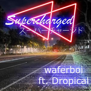 Supercharged (feat. Dropical)