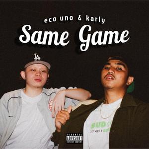 Same Game (feat. Eco Uno & Karly)