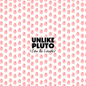 I Can Be Louder (Pluto Tapes)