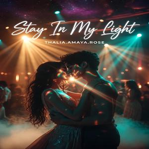 Stay In My Light