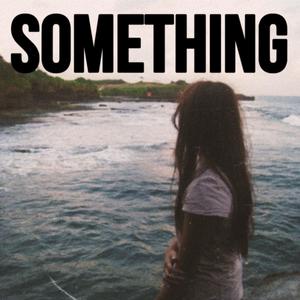 SOMETHING