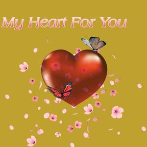 My Heart For You