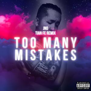 Too Many Mistakes (Tian Fe Remix)