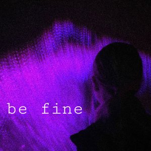 Be Fine