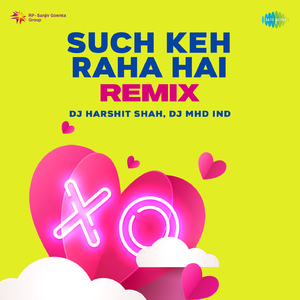 Such Keh Raha Hai Remix