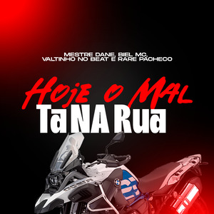 Hoje o Mal Ta na Rua