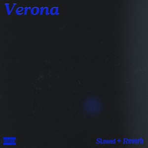 Verona (Slowed+Reverb)