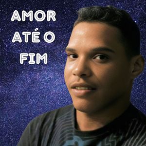 Amor Até o Fim