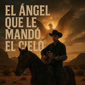 El Ángel Que Le Mandó El Cielo