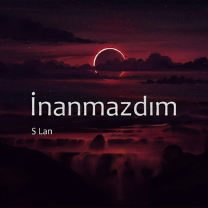 İnanmazdım