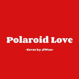 Polaroid Love【温柔男声版】