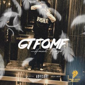G.T.F.O.M.F